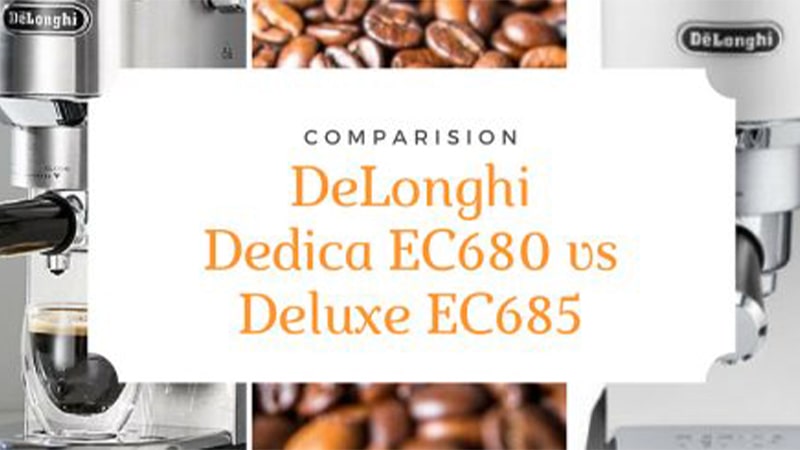 بررسی بین دو اسپرسوساز دلونگی EC680 و EC685